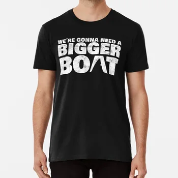 Budeme Potrebovať Väčší Čln T Shirt Vtipný Citát T Shirt Univerzálny Čeľuste Čeľuste Filmový Trailer Čeľuste 1975 Čeľuste Trailer Žralok